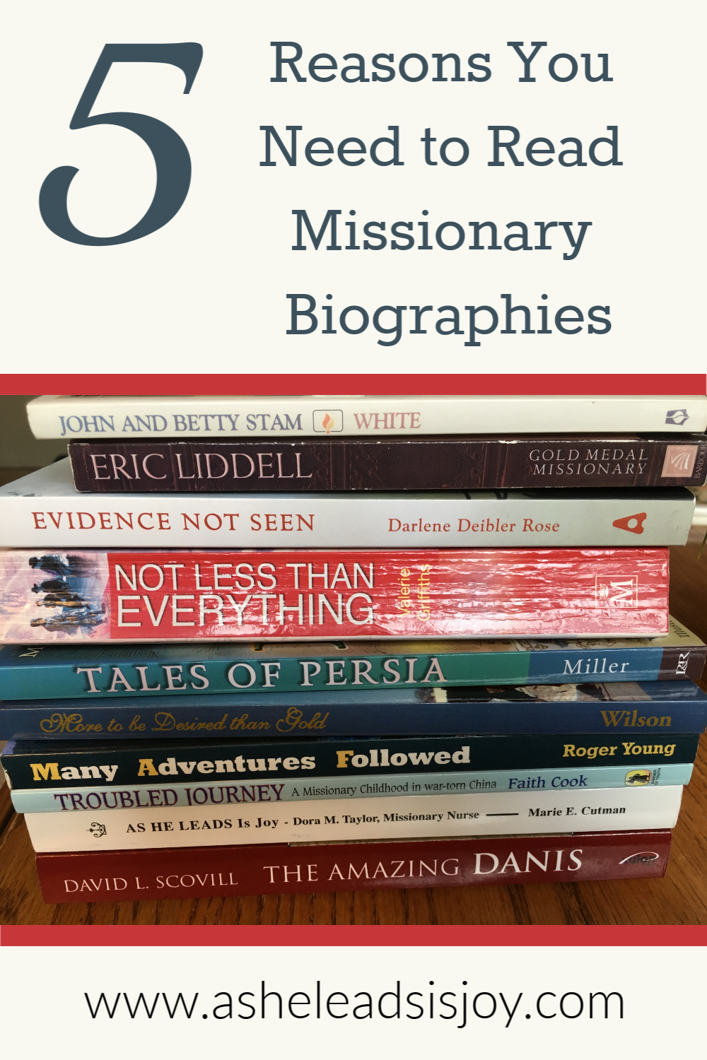 5 Reasons You Need To Read Missionary Biographies – As He Leads Is Joy